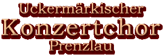 Uckerm&auml;rkischer Konzertchor Prenzlau e. V.